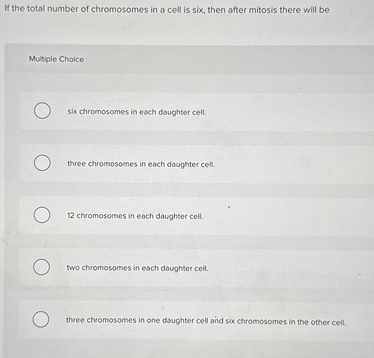 Solved If the total number of chromosomes in a cell is six,