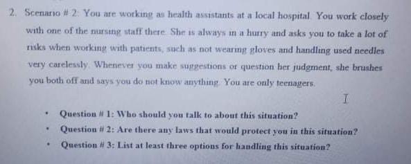 2. Scenano # 2: You are working as health assistants at a local hospital You work closely with one of the nursing staff there