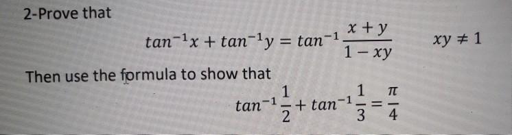Solved Xy 1 2 Prove That X Y Tam Lx Tan Ly Tan 1 1 Xy Chegg Com