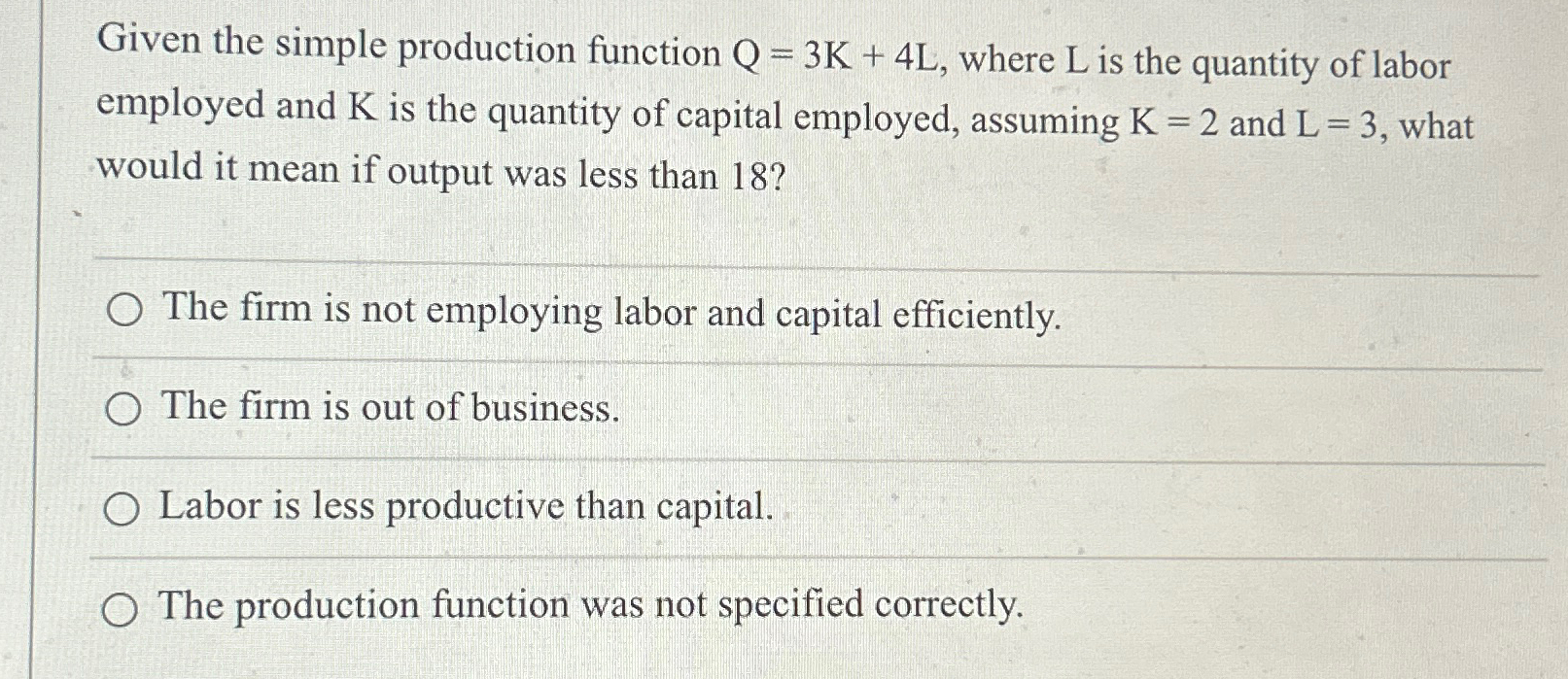 Solved Given the simple production function Q=3K+4L, ﻿where | Chegg.com