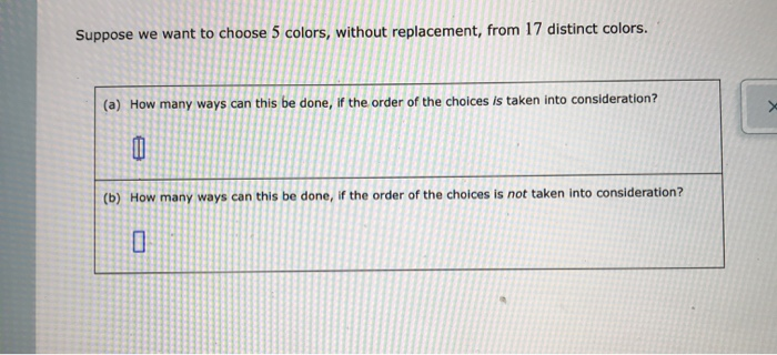 Solved Suppose We Want To Choose 5 Colors, Without | Chegg.com