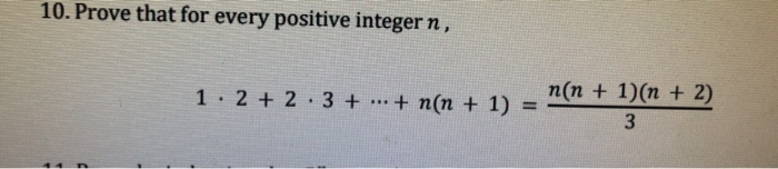 Solved 10. Prove that for every positive integer n, 1 · 2 + | Chegg.com