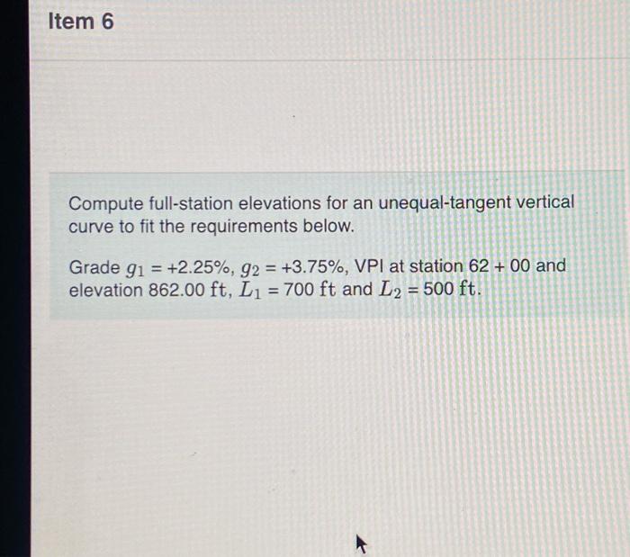 Compute full-station elevations for an unequal-tangent vertical curve to fit the requirements below.

Grade \( g_{1}=+2.25 \%