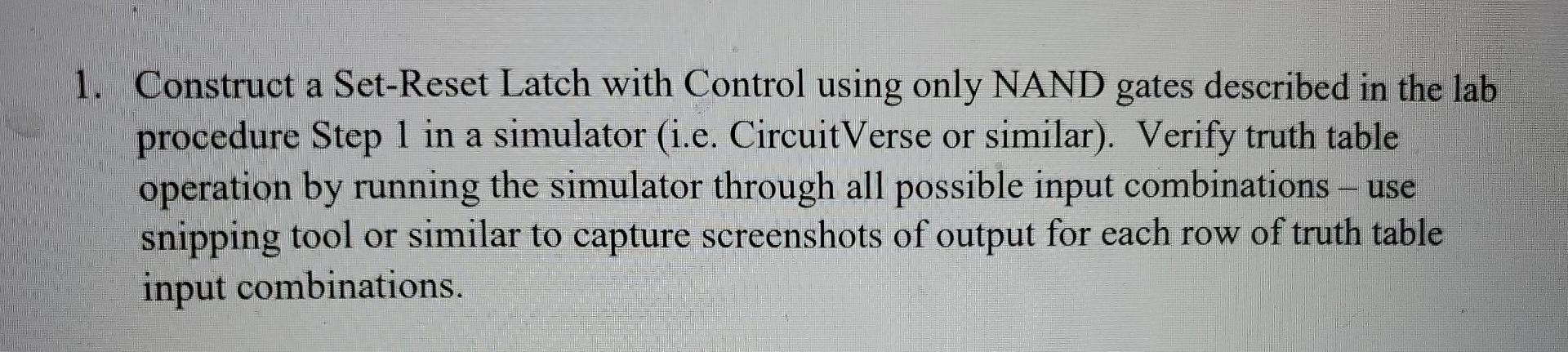 Solved 1. Construct a Set-Reset Latch with Control using | Chegg.com