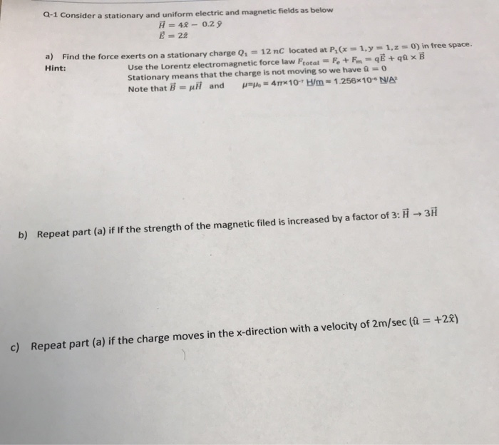 Solved Q 1 Consider A Stationary And Uniform Electric And Chegg Com