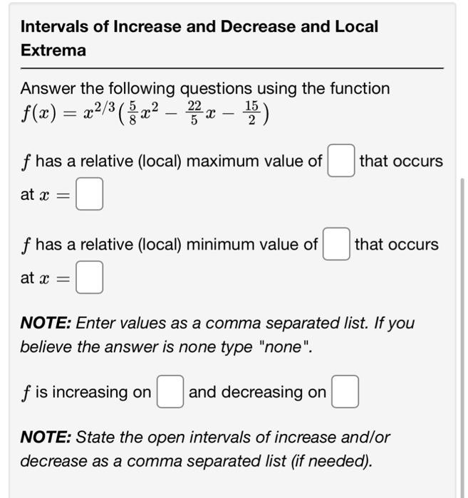 Solved Intervals of Increase and Decrease and Local Extrema | Chegg.com