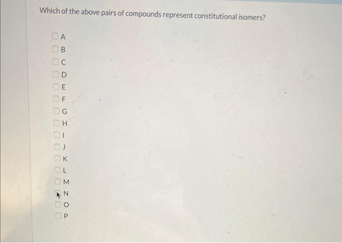 Which of the above pairs of compounds represent constitutional isomers?