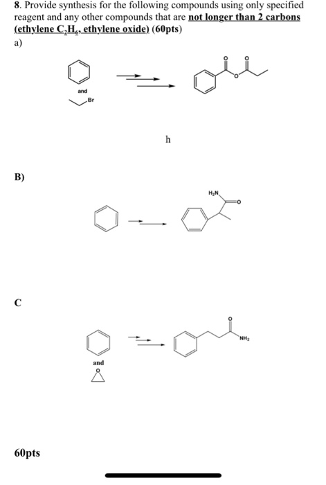 Solved 8. Provide Synthesis For The Following Compounds | Chegg.com