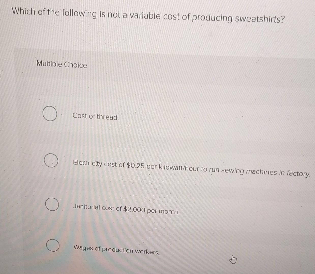 solved-which-of-the-following-is-not-a-variable-cost-of-chegg