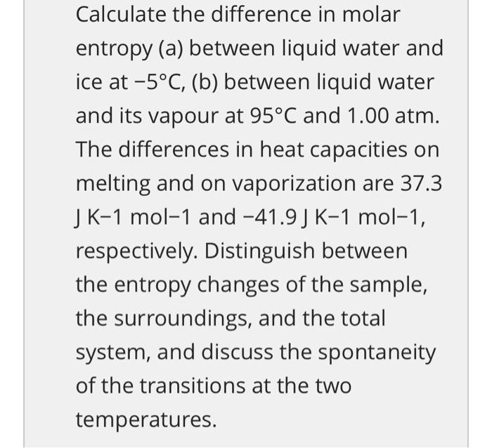 Solved Calculate the difference in molar entropy (a) between | Chegg.com