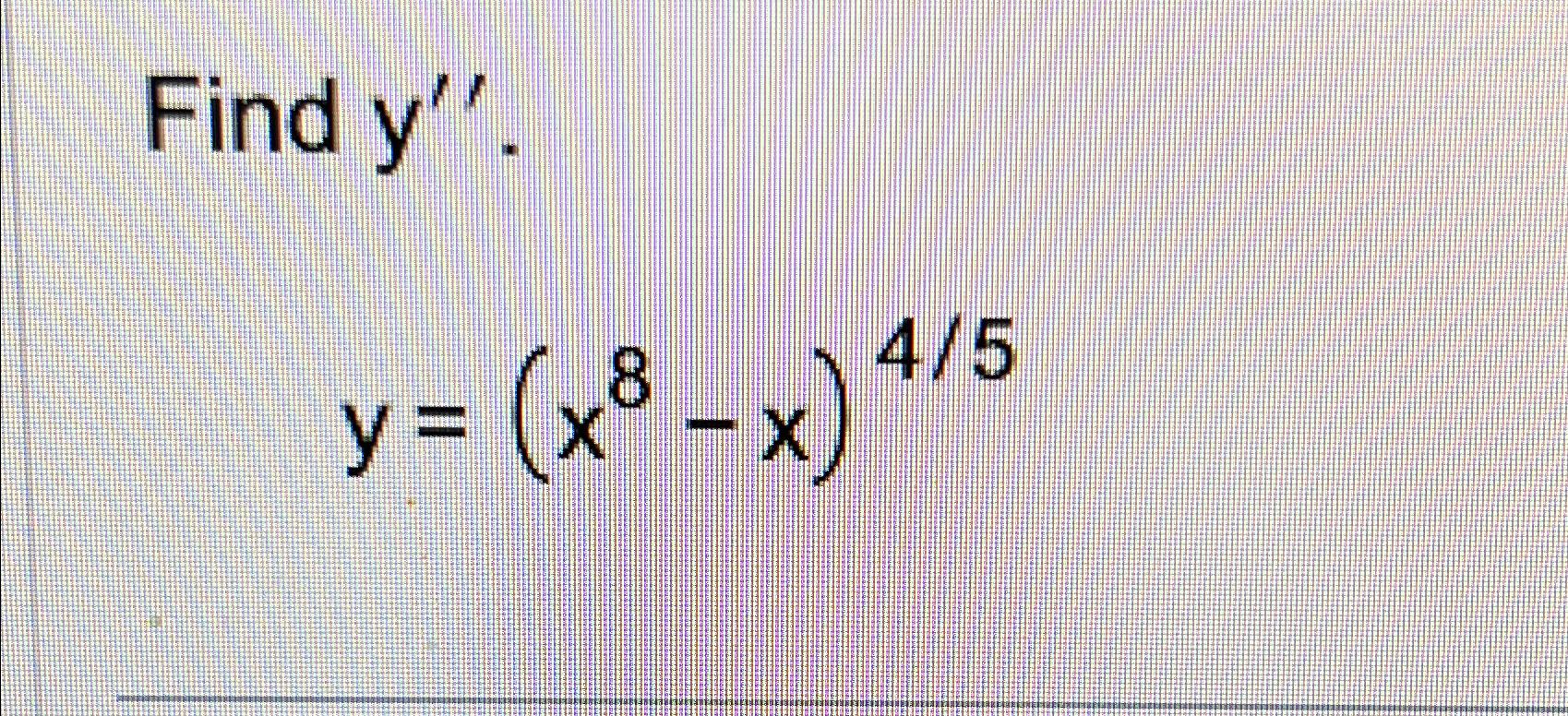 solved-find-y-y-x8-x-45-chegg
