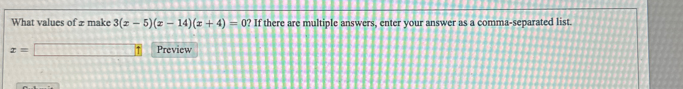 Solved What values of x ﻿make 3(x-5)(x-14)(x+4)=0 ? ﻿If | Chegg.com