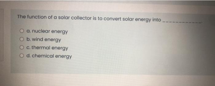 Solved The function of a solar collector is to convert solar | Chegg.com