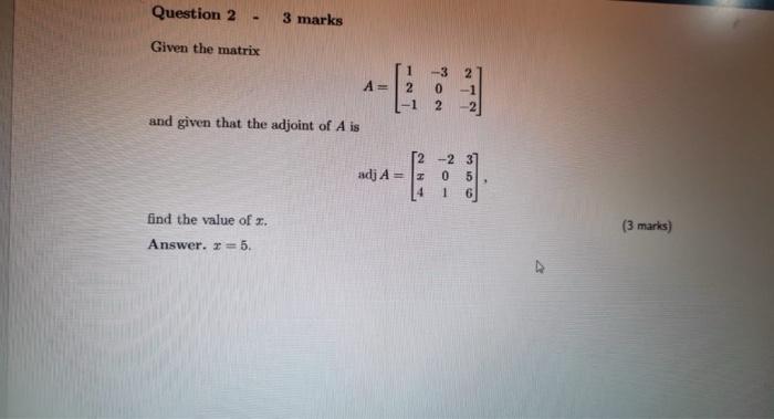 Solved Question 2 - Given the matrix 3 marks and given that | Chegg.com