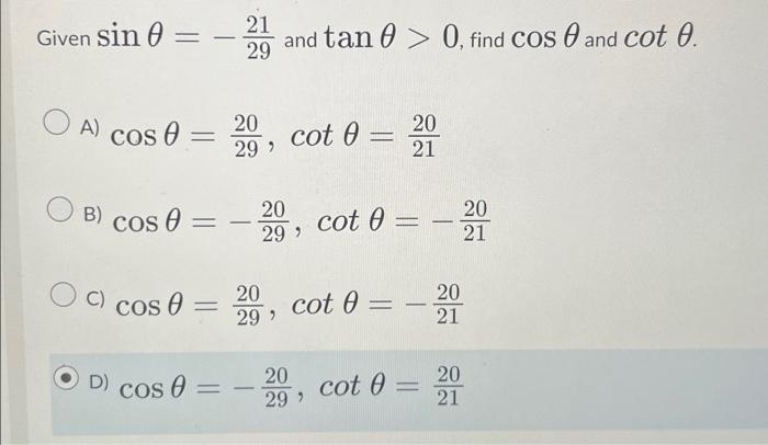 Solved Given Sinθ−2921 And Tanθ0 Find Cosθ And Cotθ A 3363