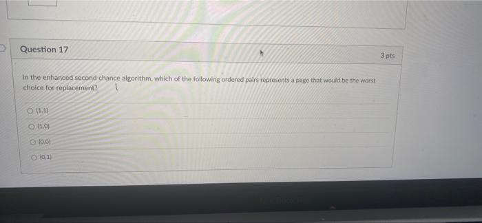 Solved Question 17 3 pts In the enhanced second chance | Chegg.com