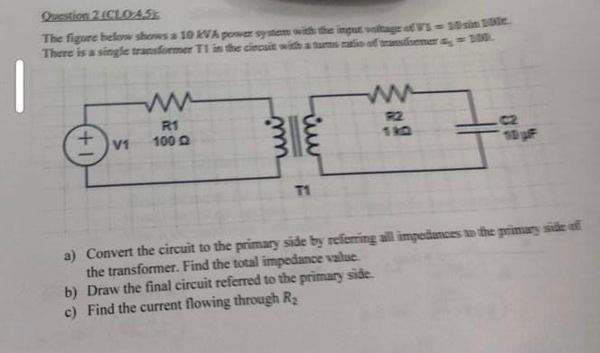 Solved Question 2 (CLOAS The figure below shows a 10 KVA | Chegg.com