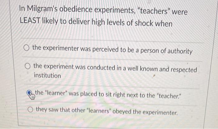 Solved In Milgram's obedience experiments, \