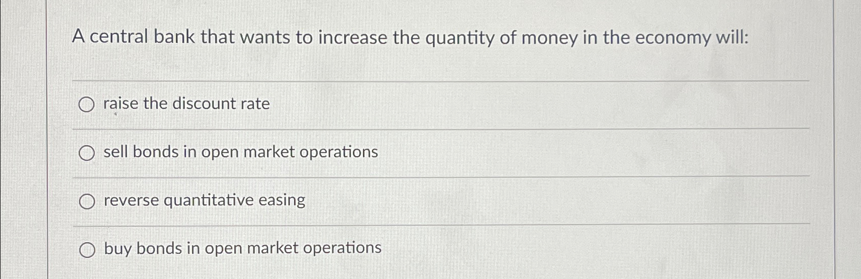 Solved A central bank that wants to increase the quantity of | Chegg.com