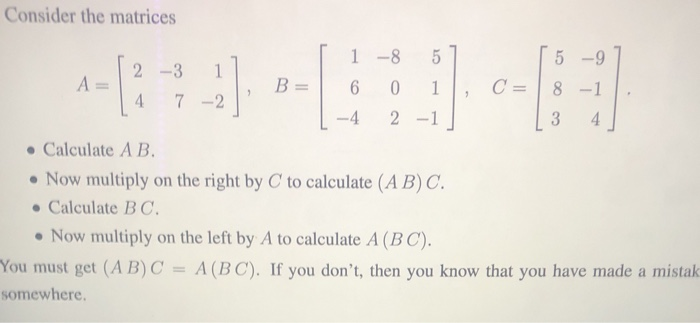 Solved Consider the matrices 1 - 8 5 2 -3 1 5 -9 8 - 1 А B = | Chegg.com