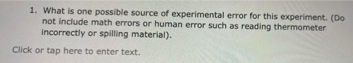 Solved 1. What is one possible source of experimental error | Chegg.com