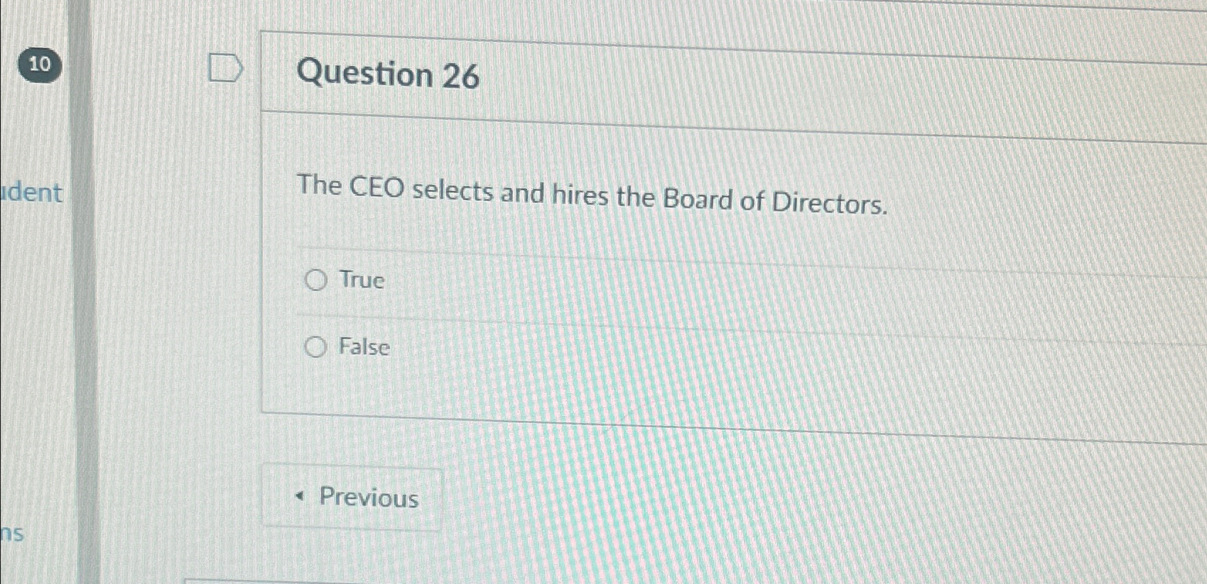 Solved Question 26The CEO selects and hires the Board of | Chegg.com