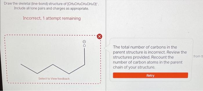 Draw the skeletal (line-bond) structure of \( \left[\mathrm{CH}_{3} \mathrm{CH}_{2} \mathrm{CH}_{2} \mathrm{CH}_{2} \mathrm{O