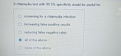 Solved A chlamydia test with 99.5% ﻿specificity would be | Chegg.com