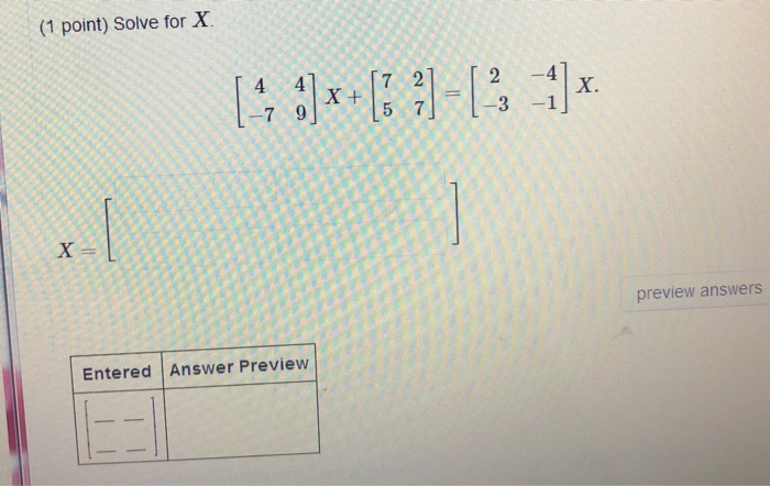 Solved (1 Point) Solve For X (3 :*[:1-13-14 - X= Preview | Chegg.com