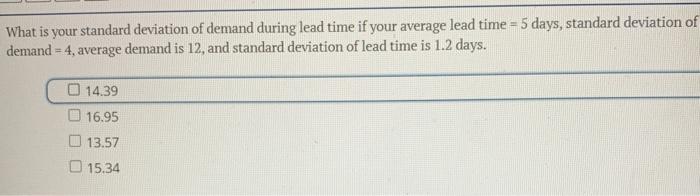 Solved What is your standard deviation of demand during lead | Chegg.com