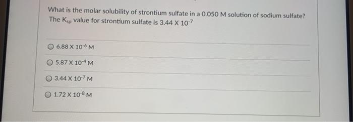 Solved What is the molar solubility of strontium sulfate in | Chegg.com