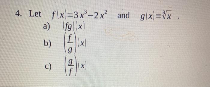 Solved 4 Let F X 3 X 2x And G X X A Fg X B Chegg Com