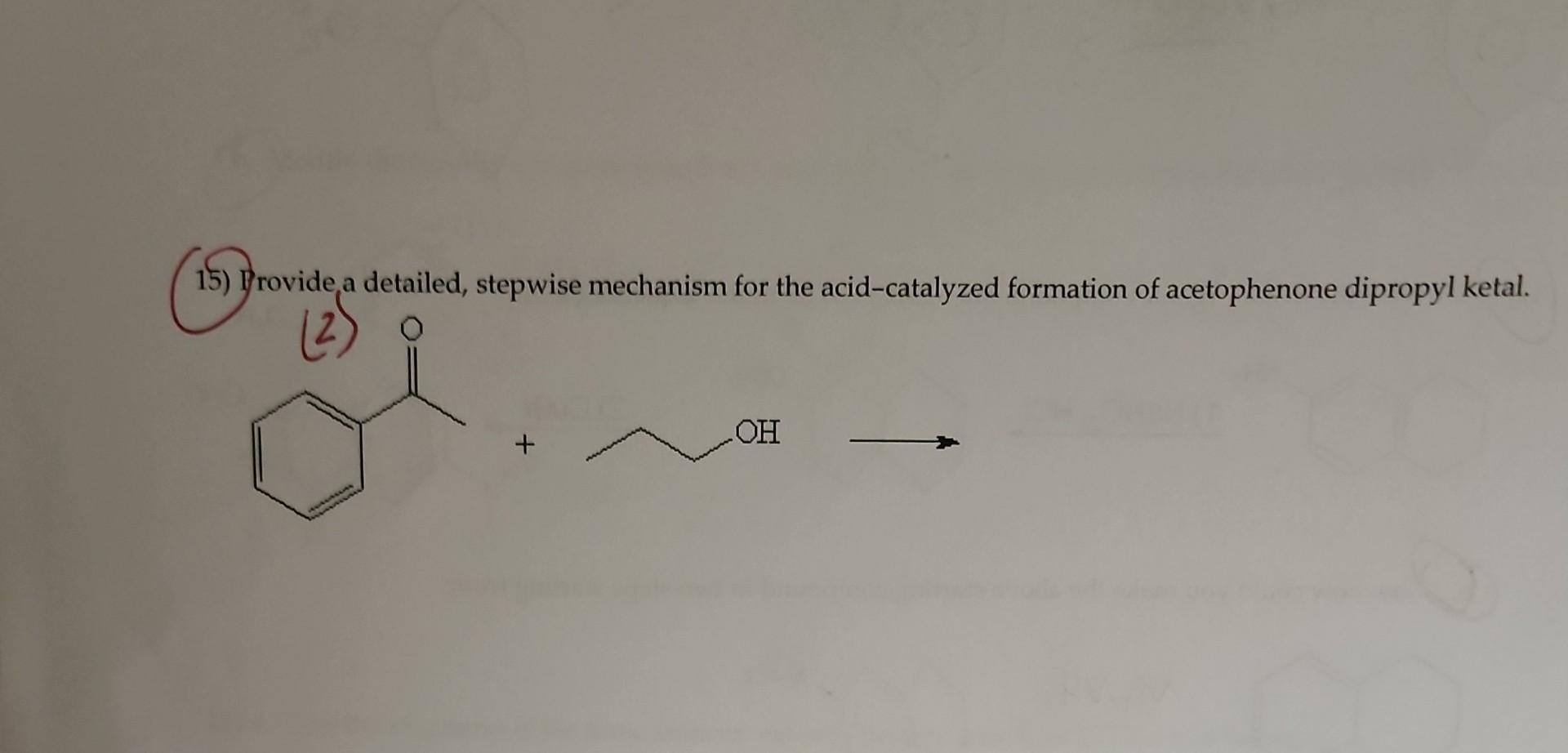 Solved 15) Provide a detailed, stepwise mechanism for the | Chegg.com