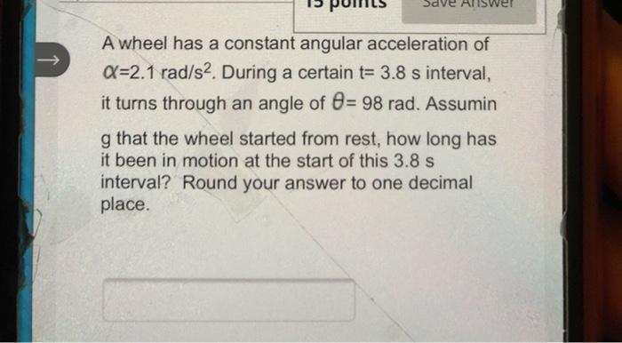 Solved AHSwer A wheel has a constant angular acceleration of | Chegg.com