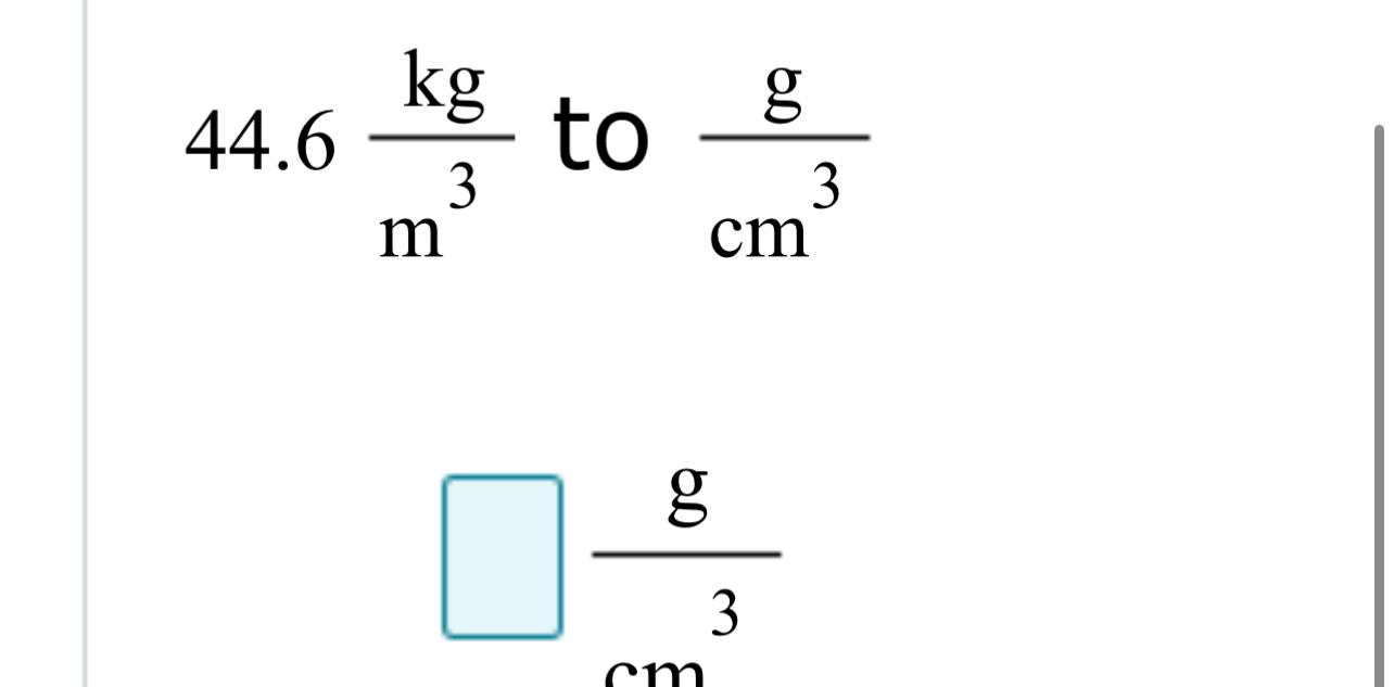 Solved 44 6kgm3 to gcm3 g3 chegg