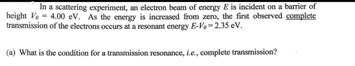 Solved In a scattering experiment, an electron beam of | Chegg.com