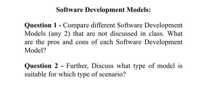 Software Development Models: Question 1 - Compare | Chegg.com