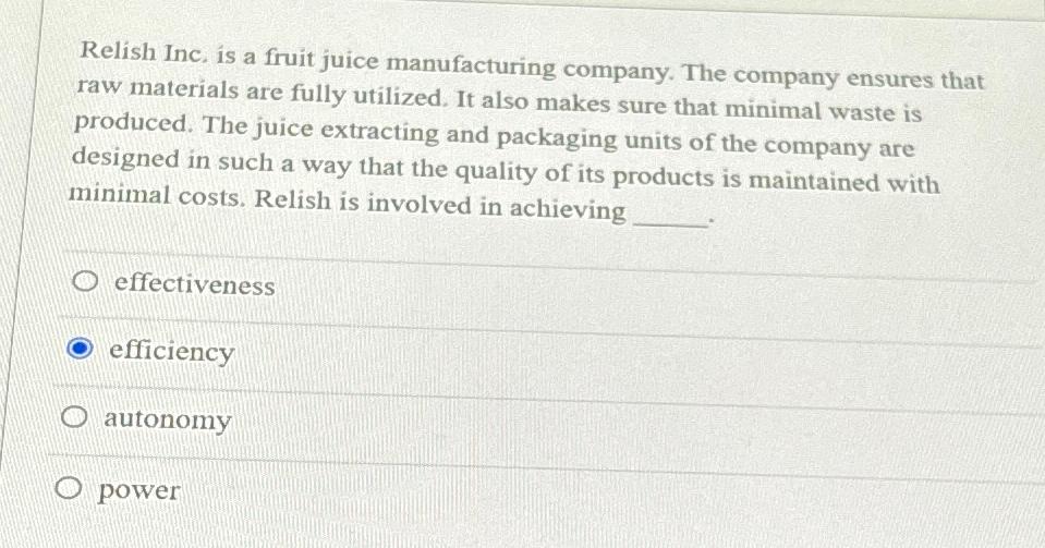 Solved Relish Inc. is a fruit juice manufacturing company.