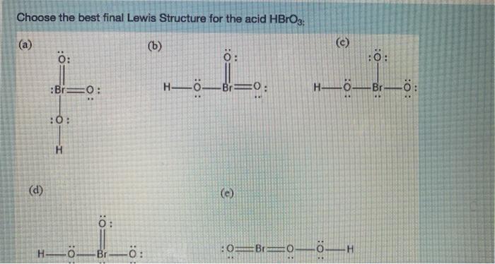 Solved Choose The Best Final Lewis Structure For The Acid Chegg Com