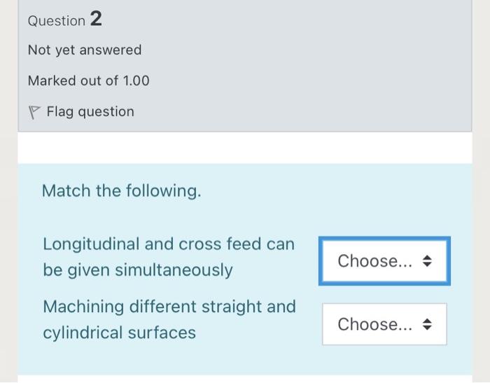 Solved Question 2 Not yet answered Marked out of 1.00 P Flag | Chegg.com