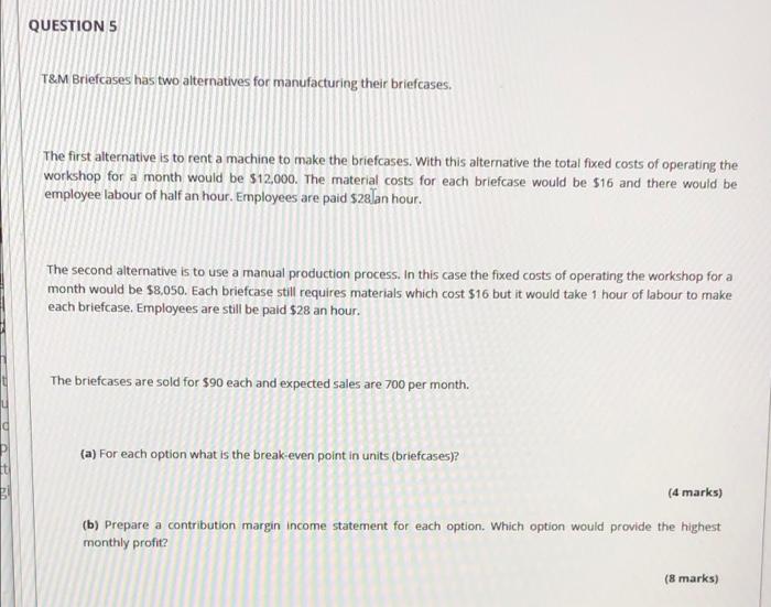 Solved QUESTIONS T&M Briefcases has two alternatives for