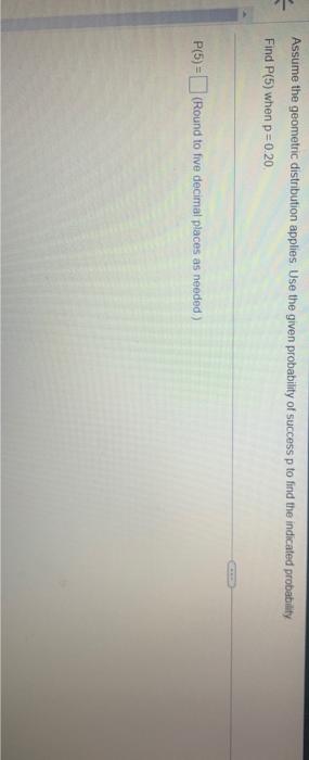 Solved Assume The Geometric Distribution Applies. Use The | Chegg.com