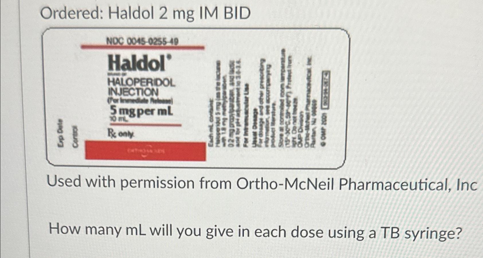 Solved Ordered Haldol 2 ﻿mg IM BIDUsed with permission from