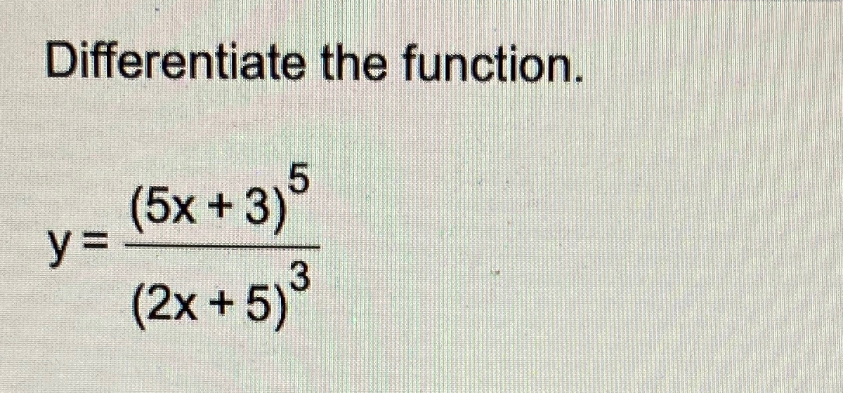 Solved Differentiate The Function Y 5x 3 5 2x 5 3