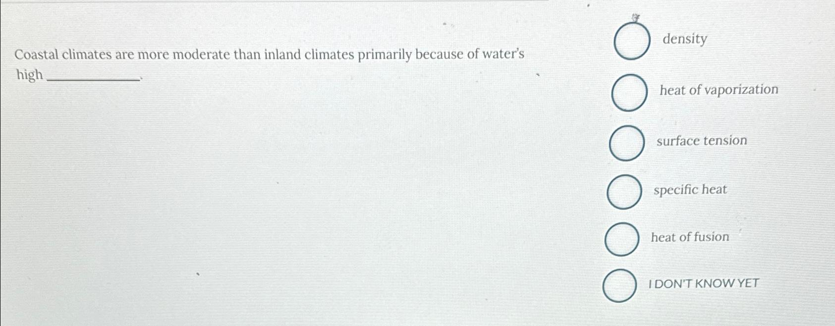 Solved Coastal climates are more moderate than inland
