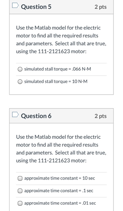 Solved Question 1 1 pts Use the Matlab model for the | Chegg.com