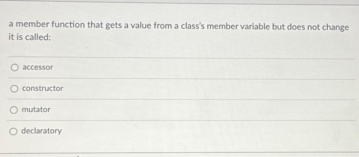 class member variable are also called