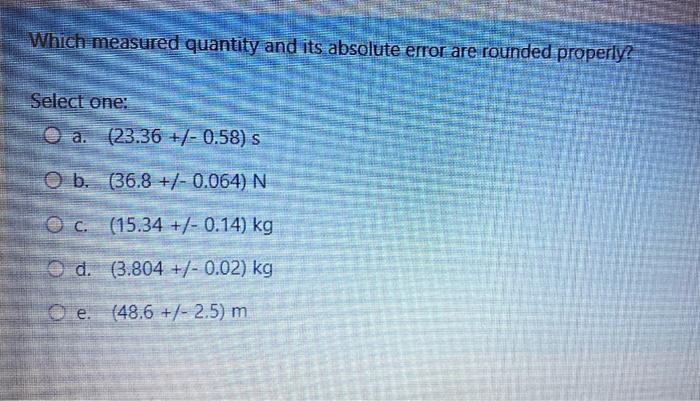 Solved Which measured quantity and its absolute error are | Chegg.com