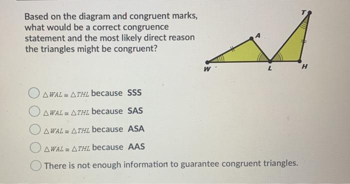 Solved Based on the diagram and congruent marks, what would | Chegg.com