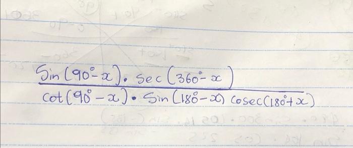 \( \operatorname{Sin}\left(90^{\circ}-x\right) \cdot \sec \left(360^{\circ}-x\right) \)